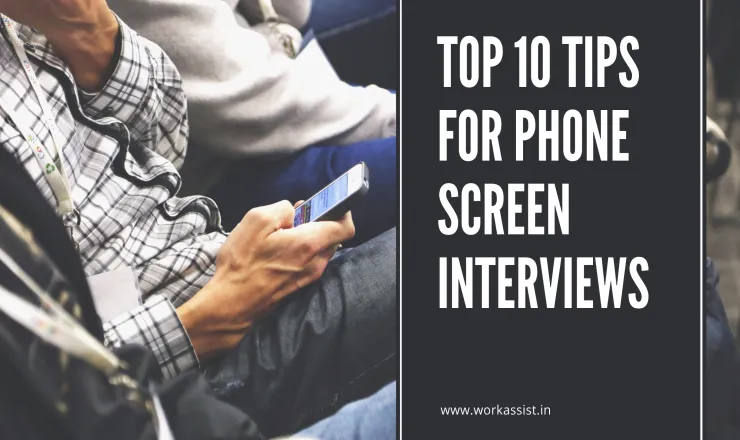 Top 10 Tips for Phone Screen Interviews & How To Handle it