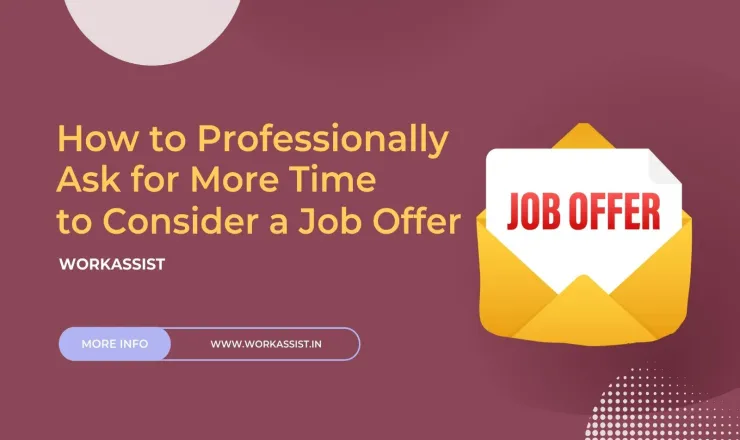 How to Professionally Ask for More Time to Consider a Job Offer