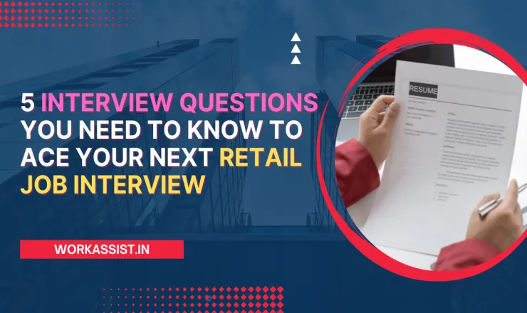 5 Interview Questions You Need to Know to Ace Your Next Retail Job Interview