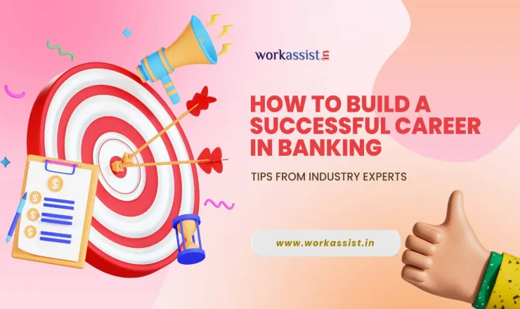 How to Build a Successful Career in Banking: Tips from Industry Experts