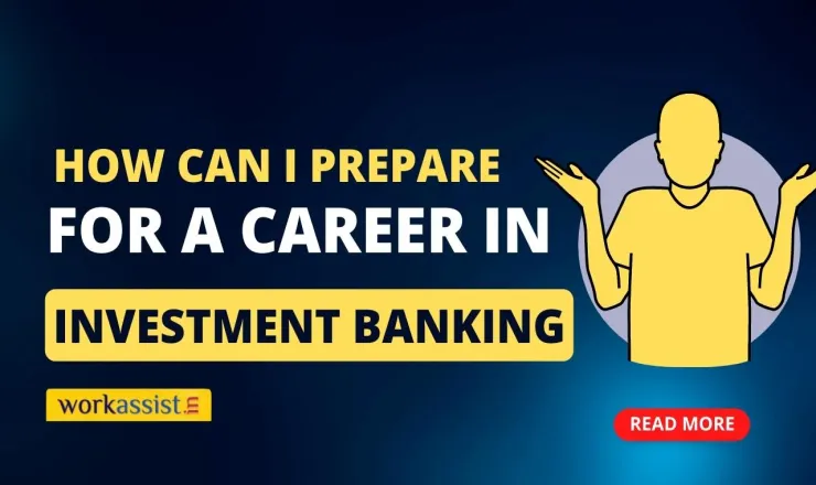 How can I prepare for a career in investment banking?