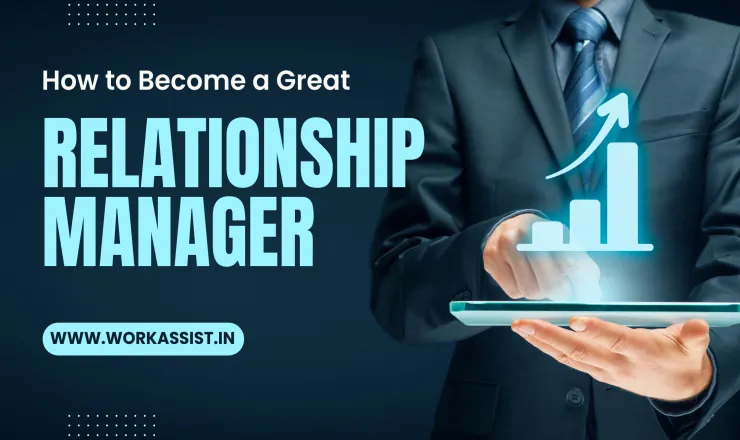 How to Become a Great Relationship Manager & Skills needed