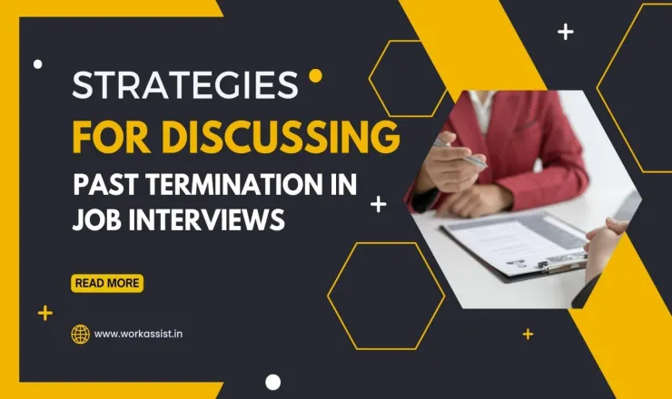 Strategies for Discussing Past Termination in Job Interviews