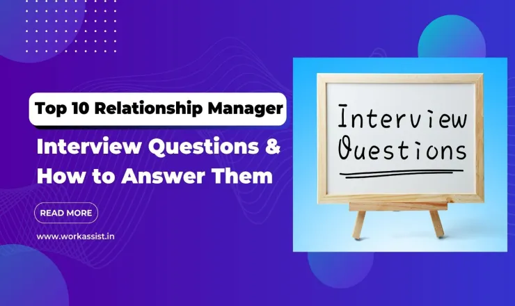 Top 10 Relationship Manager Interview Questions & Answer Tips