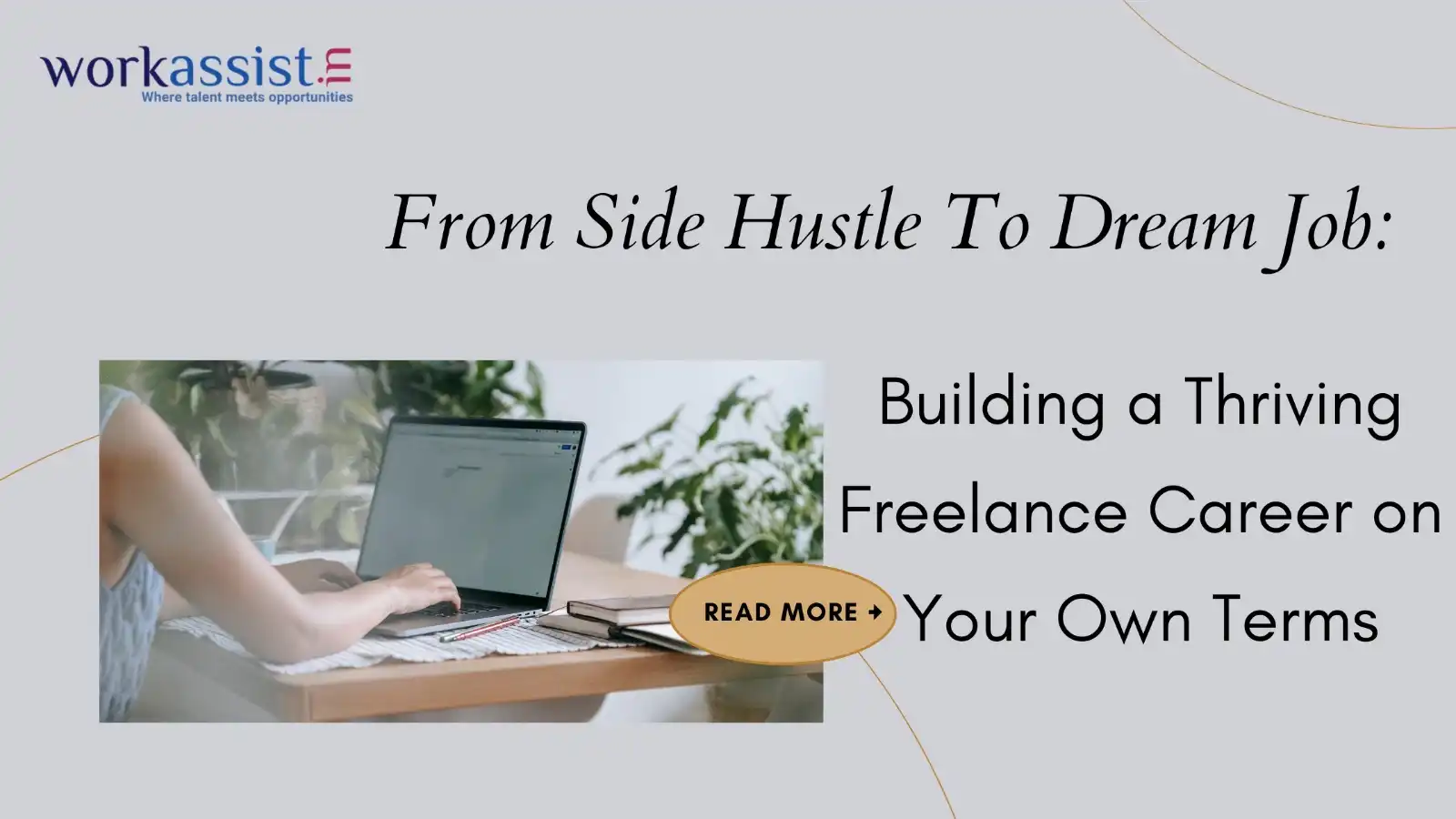 From Side Hustle To Dream Job: Building a Thriving Freelance Career on Your Own Terms