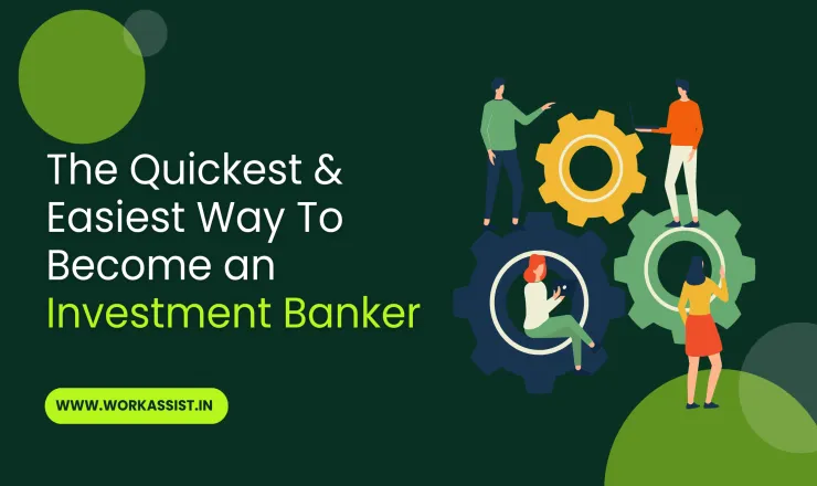 The Quickest & Easiest Way To Become an Investment Banker