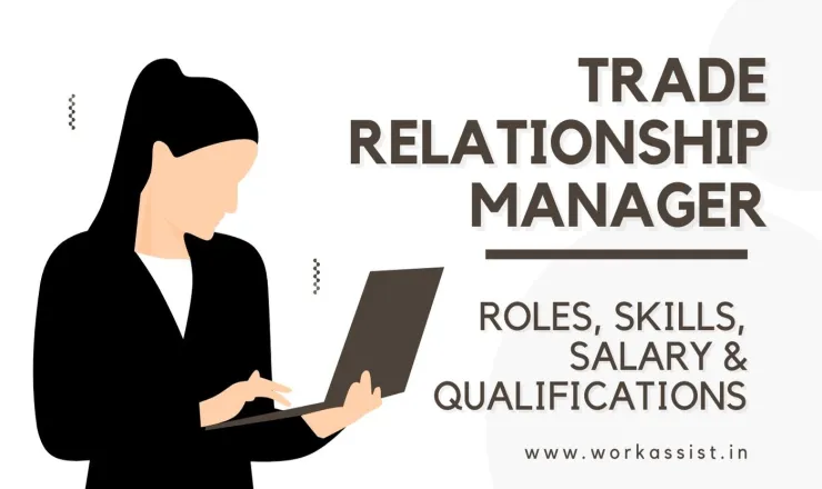 Trade Relationship Manager: Roles, Skills, Salary & Qualifications