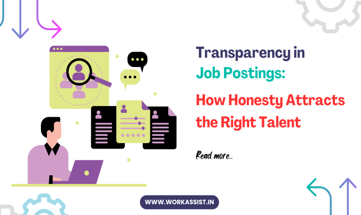 Transparency in Job Postings: How Honesty Attracts the Right Talent